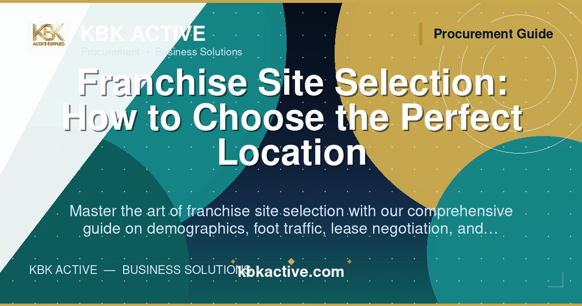 Franchise Site Selection: How to Choose the Perfect Location
