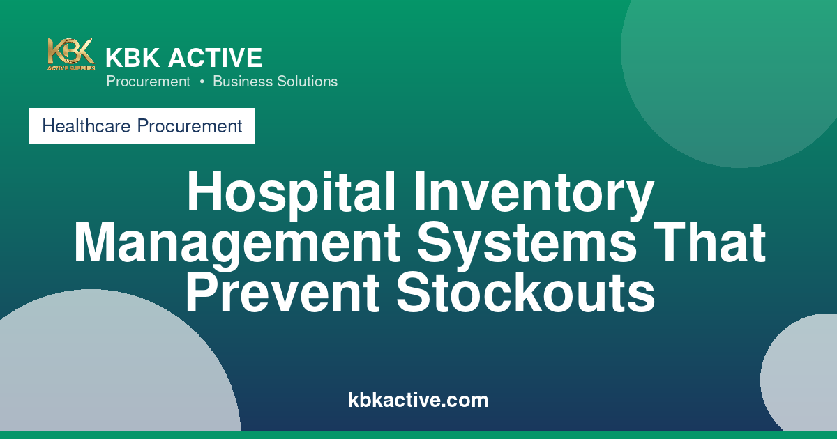 Hospital Inventory Management Systems That Prevent Stockouts