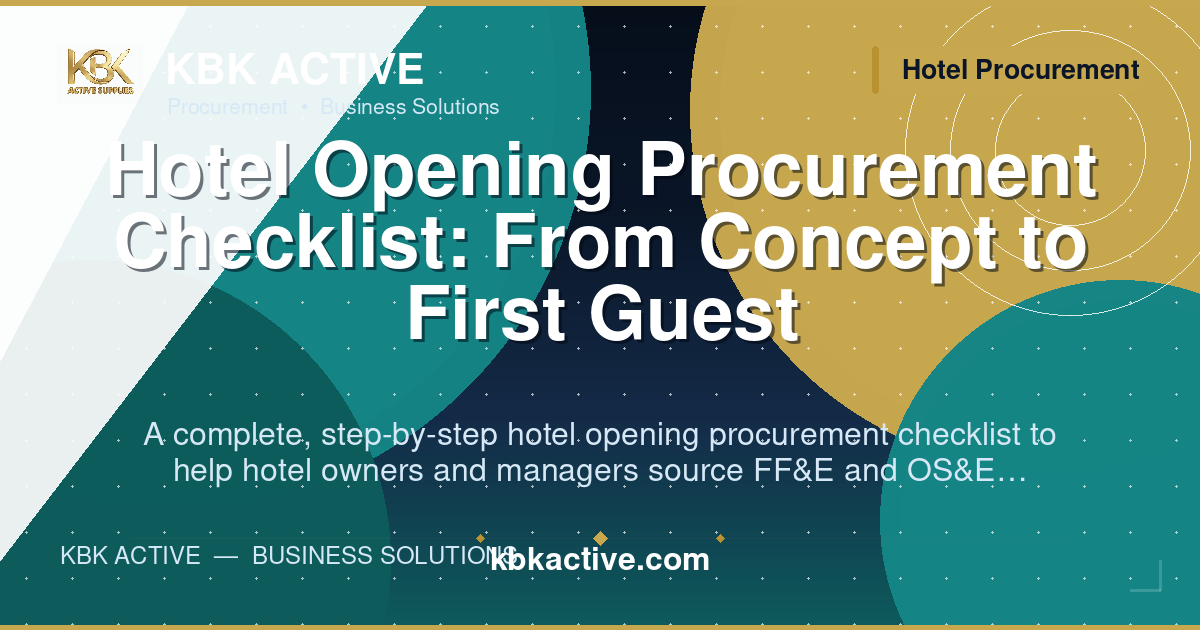 Hotel Opening Procurement Checklist: From Concept to First Guest