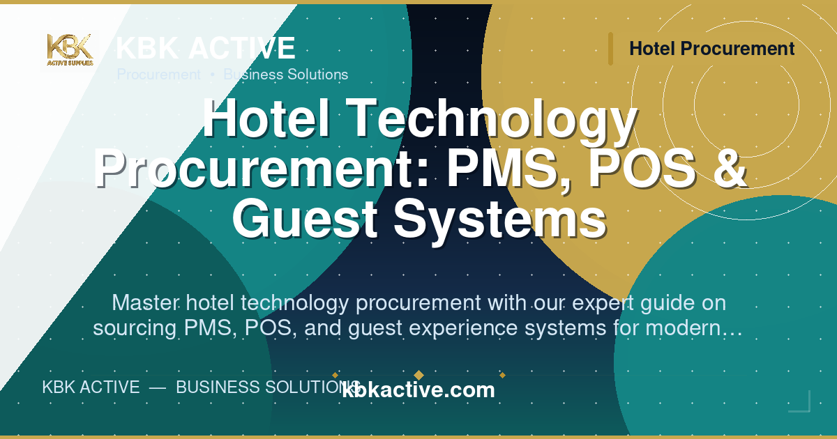 Hotel Technology Procurement: PMS, POS & Guest Systems