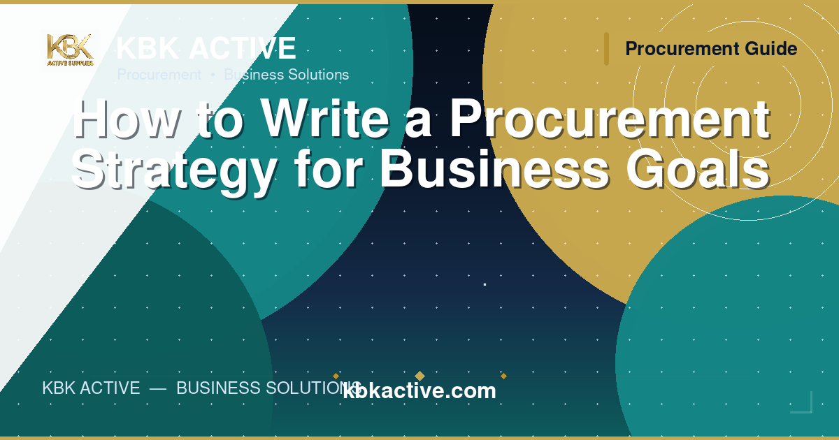 How to Write a Procurement Strategy for Business Goals