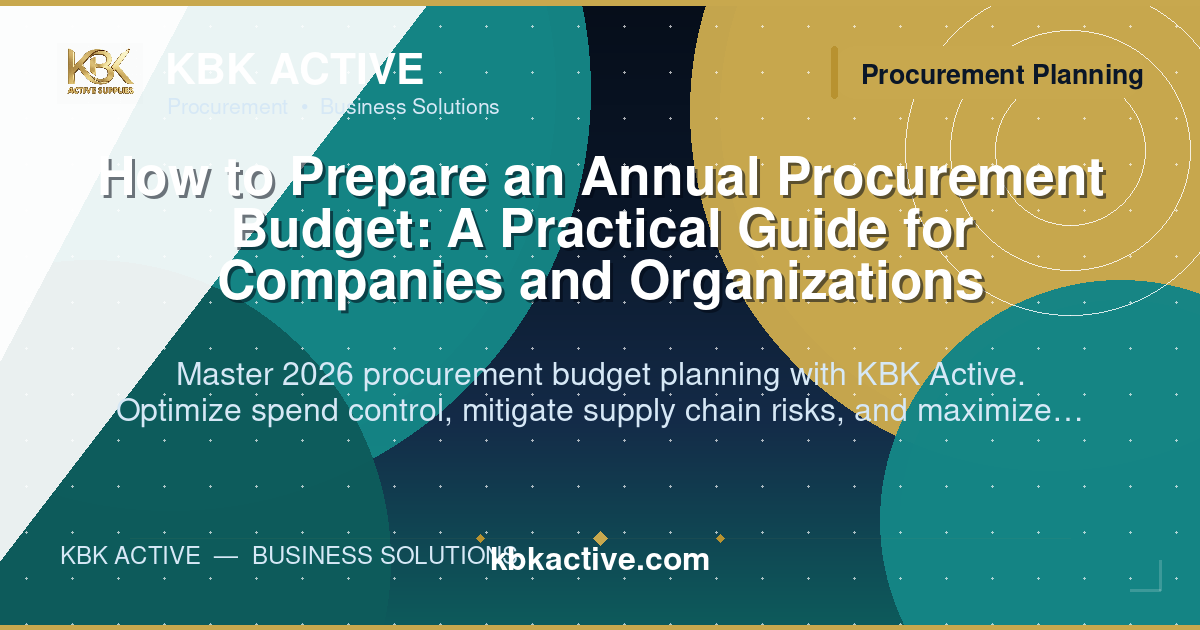 How to Prepare an Annual Procurement Budget: A Practical Guide for Companies and Organizations