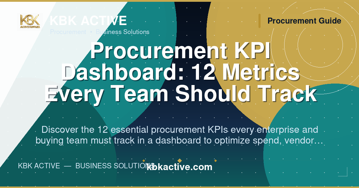 Procurement KPI Dashboard: 12 Metrics Every Team Should Track