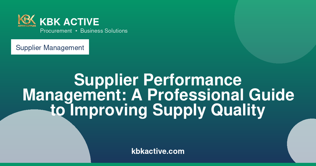 Supplier Performance Management: A Professional Guide to Improving Supply Quality